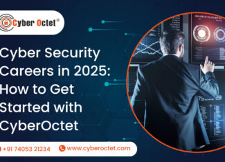 Cyber Security Careers in 2025: How to Get Started with CyberOctet