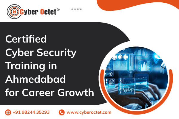 Certified Cyber Security Training in Ahmedabad for Career Growth