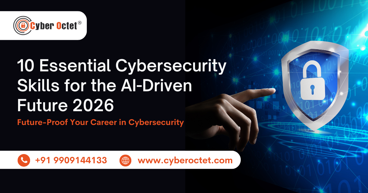 10 Essential Cybersecurity Skills Students Need to Succeed in the AI-Driven Future (2026 Edition)